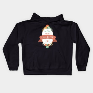 MOm You Are The Best Kids Hoodie